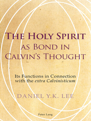 cover image of The Holy Spirit as Bond in Calvin's Thought